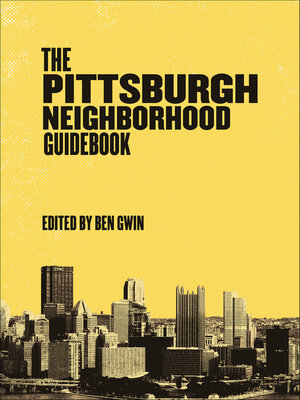 cover image of The Pittsburgh Neighborhood Guidebook